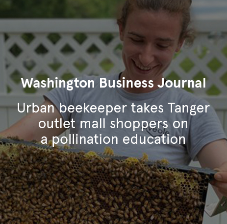 Washington Business Journal - Urban beekeeper takes Tanger outlet mall shoppers on a pollination education